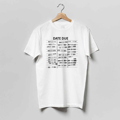 Book Lover Shirt – Book Library Due Date Tee – Reading Nerd Gift – White – Up To 5XL