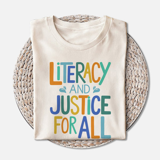 Literacy and Justice Shirt – Literacy and Justice For All Tee – Teacher Bookish Gift – Natural – Up To 5XL