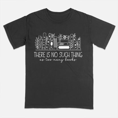 Funny Floral Book Lovers Tee – Too Many Books Shirt – Black – Up To 5XL