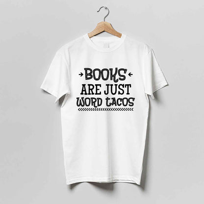 Funny Reading Shirt – Books Are Just Word Tacos Tee – Book Lover Pun Gift – White – Up To 5XL