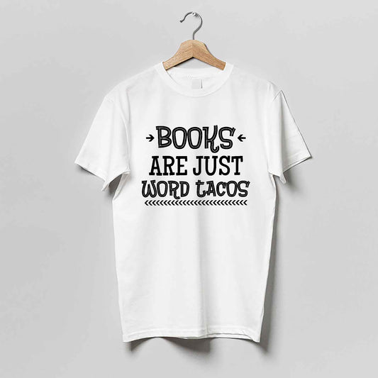 Funny Reading Shirt – Books Are Just Word Tacos Tee – Book Lover Pun Gift – White – Up To 5XL
