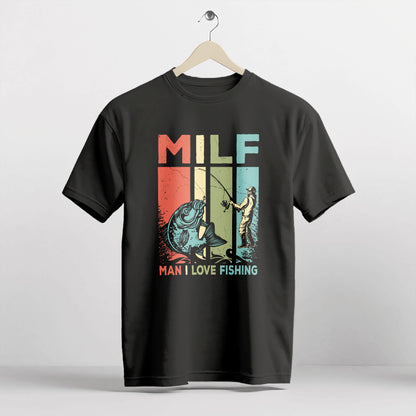 Funny Fishing Tee – MILF Man I Love Fishing Shirt – Black – Up To 5XL