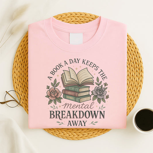 Book Lover Shirt – A Book A Day Keeps The Mental Breakdown Away – Funny Reading Tee – Pink – Up To 5XL