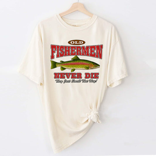 Old Fishermen Never Die They Just Smell That Way Shirt – Funny Trout Fishing Tee – Natural – Up To 5XL