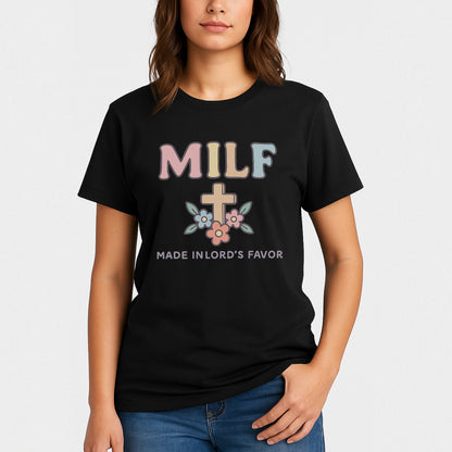 MILF – Made In Lord’s Favor Christian T-Shirt - Funny Baptist Christian Tee - Black - Up To 5XL