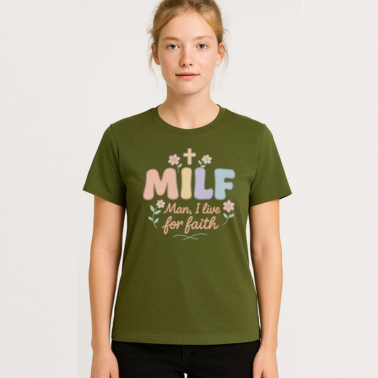 MILF – Man I Live For Faith Christian T-Shirt- Cute Baptist Christian Tee - Military Green - Up To 5XL