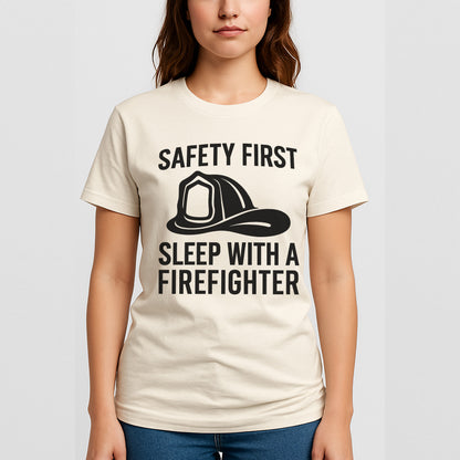 Safety First Sleep With a Firefighter T-Shirt – Funny Fireman Gift Tee – Natural - Up To 5XL