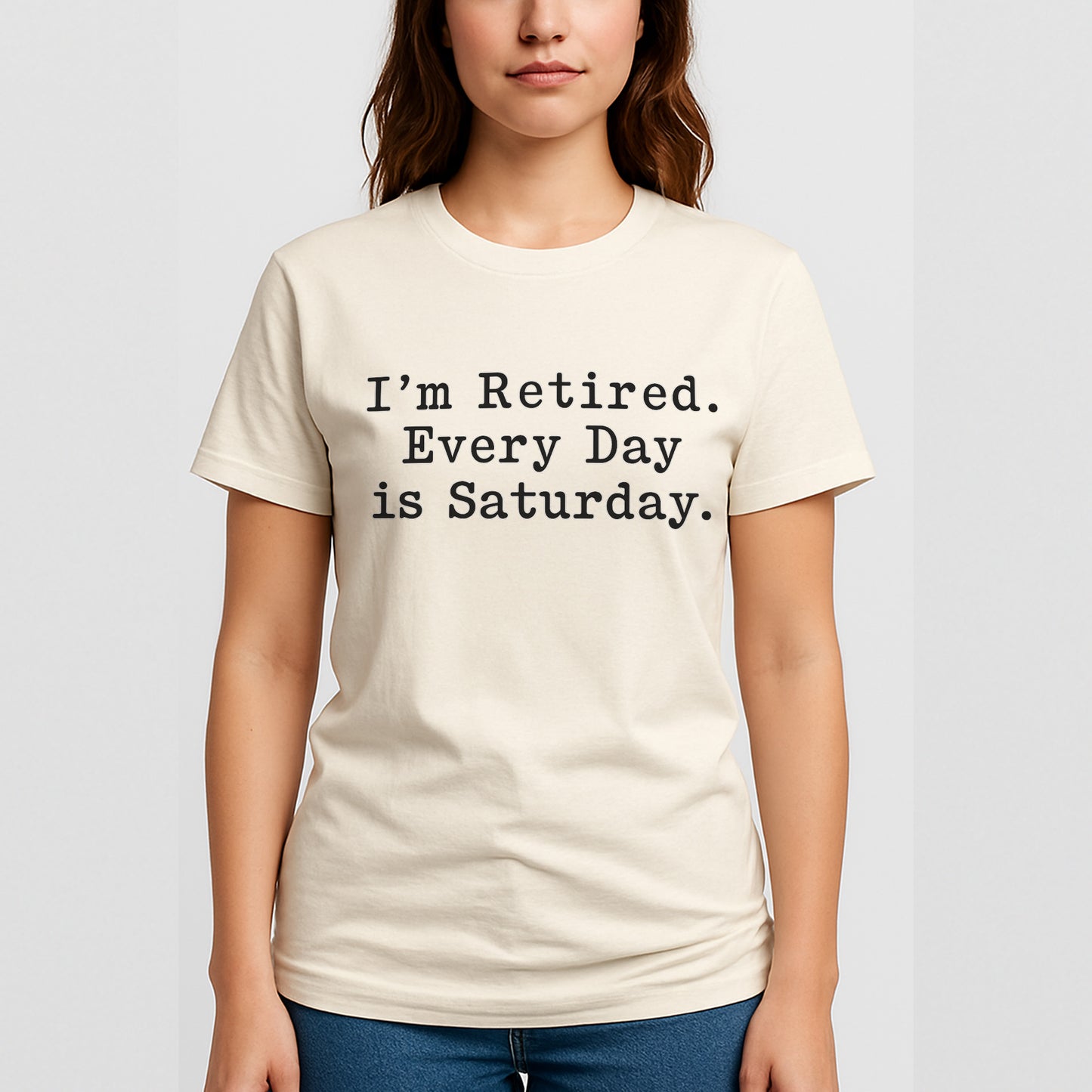 I’m Retired Every Day Is Saturday T-Shirt – Funny Retirement Tee For Senior  – Natural - Up To 5XL