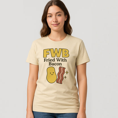 FWB Fried With Bacon T-Shirt – Funny Bacon & French Frie Tee – Sand - Up To 5XL