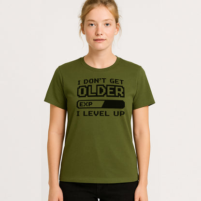 I Don’t Get Older I Level Up T-Shirt – Funny Gamer Birthday Gift Tee – Military Green - Up To 5XL