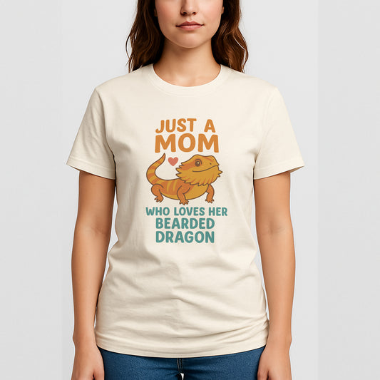 Just a Mom Who Loves Her Bearded Dragon T-Shirt – Funny Reptile Pet Gift for Women - Natural - Up To 5XL