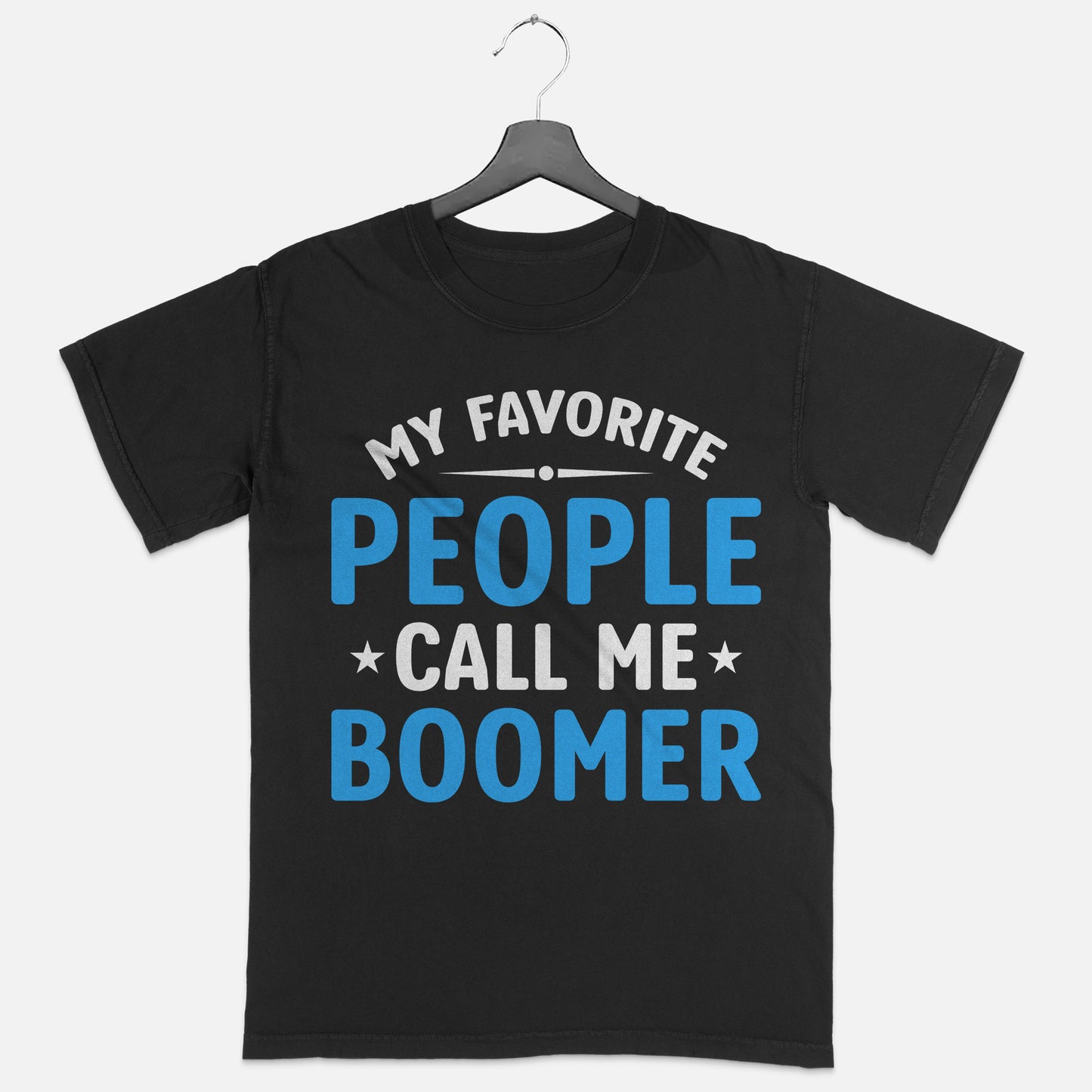 My Favorite People Call Me Boomer Shirt – Grandparent Shirts - Soft Cotton Short Sleeve Black - Up To 5XL