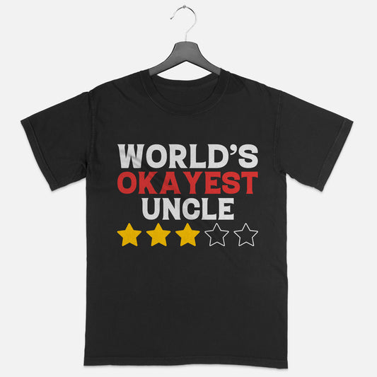 World’s Okayest Uncle T Shirt – Funny Uncle Tee - Short Sleeve Black Tee - Up To 5XL