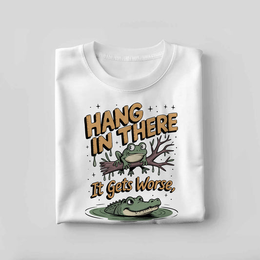 Funny Animal Shirt – Hang In There It Gets Worse – Frog and Alligator Meme Tee – White – Up To 5XL