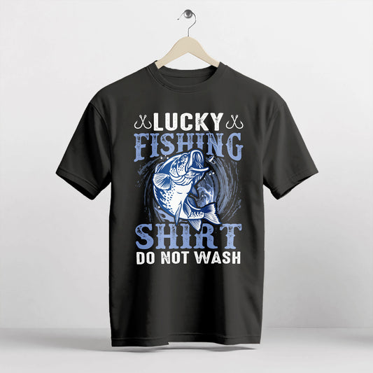 Humorous Angler Tee – Lucky Fishing Shirt Do Not Wash – Funny Fisherman Gift – Black – Up To 5XL