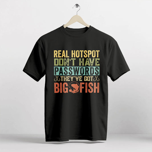 Funny Fishing Shirt – Real Hotspots Don't Have Passwords Big Fish Tee – Outdoors Fisherman Gift – Black – Up To 5XL