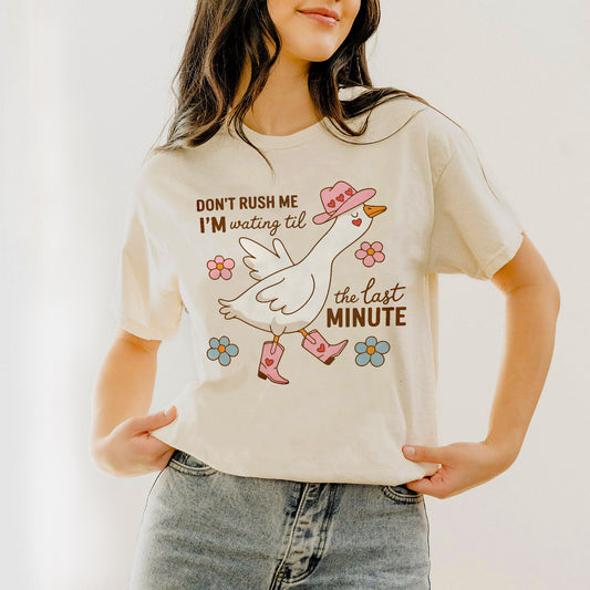 Funny Duck Shirt – Don’t Rush Me I’m Waiting Til the Last Minute Tee – Procrastination Humor T-Shirt - Natural - Up To 5XL