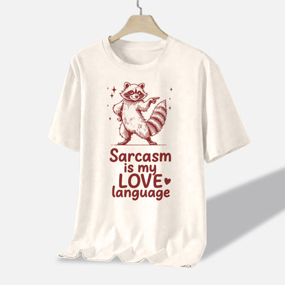 Sarcastic Raccoon Shirt – Sarcasm Is My Love Language – Funny Animal Adults Shirt - Natural - Up To 5XL