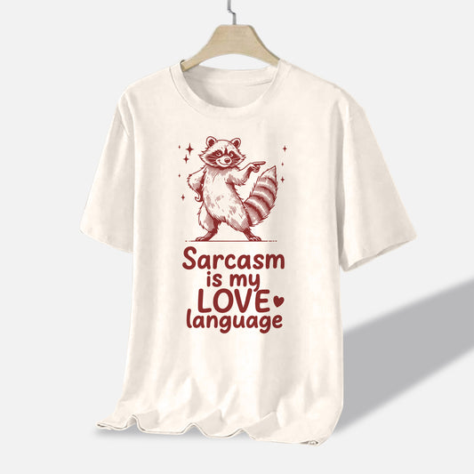 Sarcastic Raccoon Shirt – Sarcasm Is My Love Language – Funny Animal Adults Shirt - Natural - Up To 5XL
