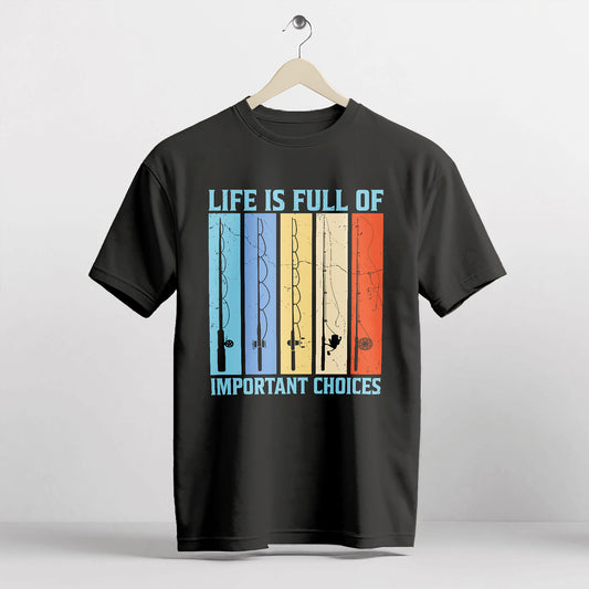 Vintage Fisherman Tee – Life Is Full of Important Choices Fishing Shirt – Angler Gift – Black – Up To 5XL
