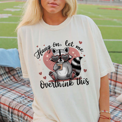 Funny Raccoon Shirt for Overthinkers – Hang On Let Me Overthink This - Natural - Up To 5XL