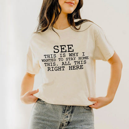 Funny Introvert Shirt – This Is Why I Stay Home Tee – Sarcastic Antisocial Humor Shirt - Natural - Up To 5XL