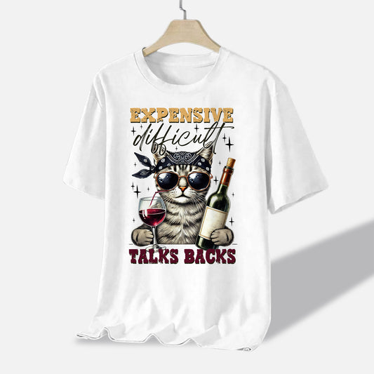 Sassy Cat Wine Shirt – Expensive Difficult Talks Back Tee – Funny Attitude Shirt for Women - White - Up To 5XL