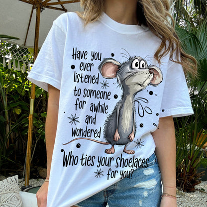 Funny Animal Shirt – Who Ties Your Shoelaces – Sarcastic Mouse Tee - White - Up To 5XL
