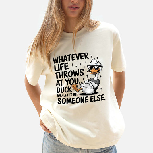 Funny Duck Shirt – Sarcastic Animal Quote Tee – Whatever Life Throws at You Duck Shirt - Natural - Up To 5XL