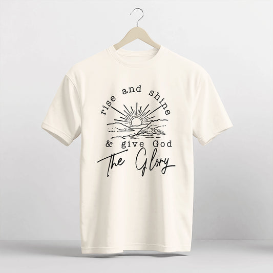 Christian Morning Shirt – Rise and Shine Give God the Glory – Faith-Based Worship Tee – Natural – Up To 5XL