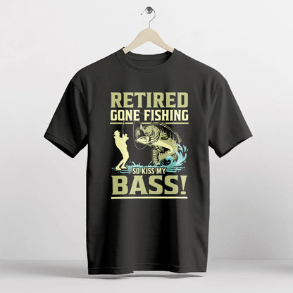 Funny Retirement Fishing Shirt – Retired Gone Fishing So Kiss My Bass Tee – Angler Humor Gift – Black – Up To 5XL