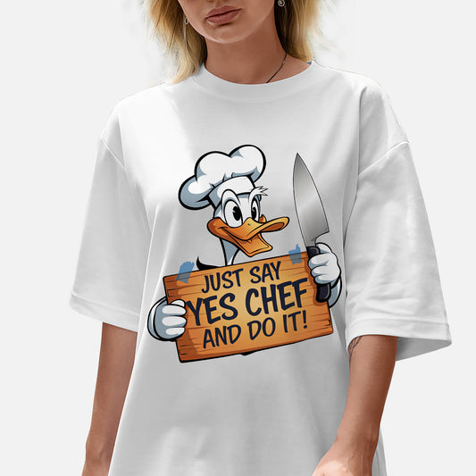Funny Kitchen Shirt – Just Say Yes Chef and Do It – Angry Duck Meme Tee – White – Up To 5XL
