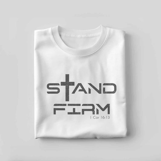 Christian Strength Shirt – Stand Firm 1 Corinthians 16:13 – Faith Scripture Tee – White – Up To 5XL