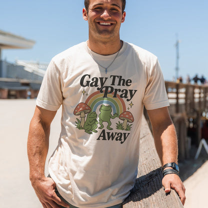 Gay The Pray Away T-Shirt – Funny LGBTQ Frog Rainbow Pride Tee – Natual - Up To 5XL