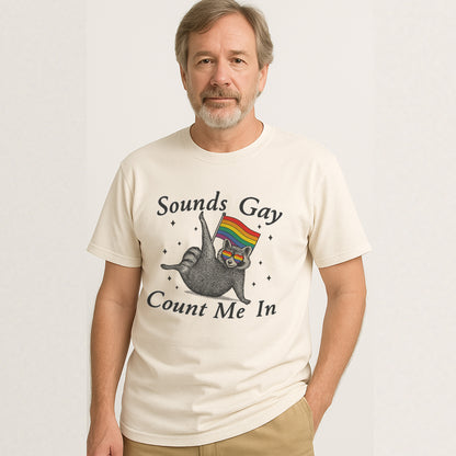 Sounds Gay Count Me In Pride Month Shirt – Funny LGBTQ Rainbow Raccoon Tee – Natural - Up To 5XL