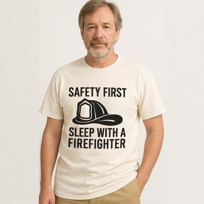 Safety First Sleep With a Firefighter T-Shirt – Funny Fireman Gift Tee – Natural - Up To 5XL