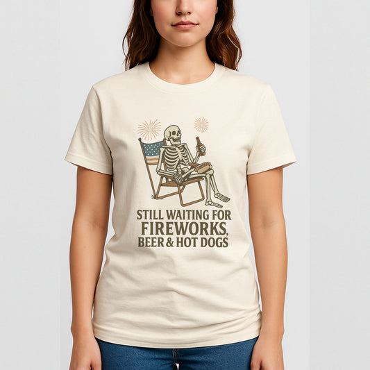 Still Waiting For Fireworks Beer & Hot Dogs Shirt – Funny Skeleton 4th Of July Tee – Natural Tee - Up To 5X