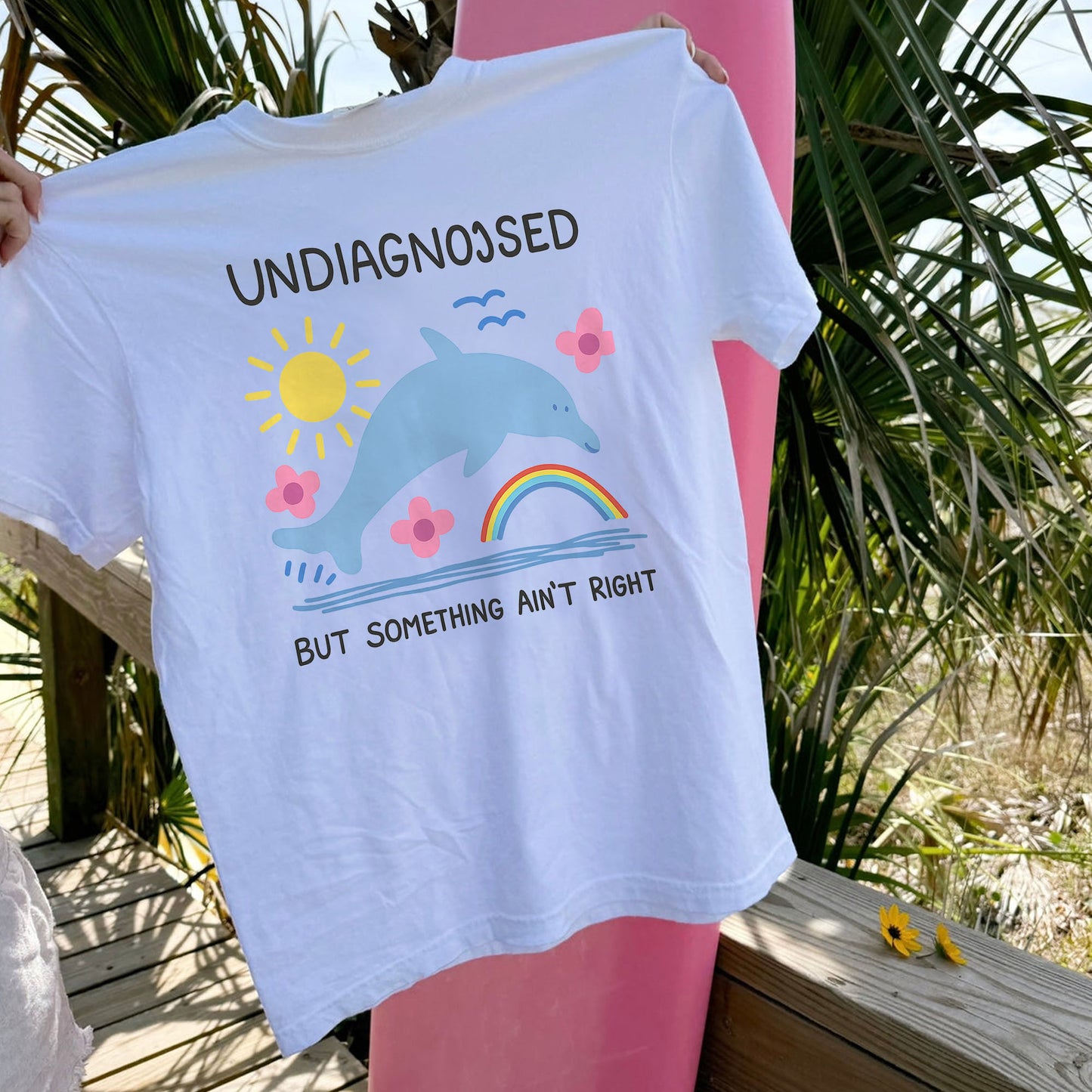Undiagnosed But Something Ain’t Right Dolphin T-Shirt – Funny Mental Health Awareness Tee - White - Up To 5XL