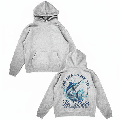 He Leads Me To The Water Hoodie – Christian Fishing Hoodie for Men
