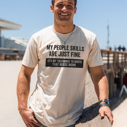 My People Skills Are Just Fine T-Shirt – Funny Sarcastic Shirt About Work – Natural - Up To 5XL