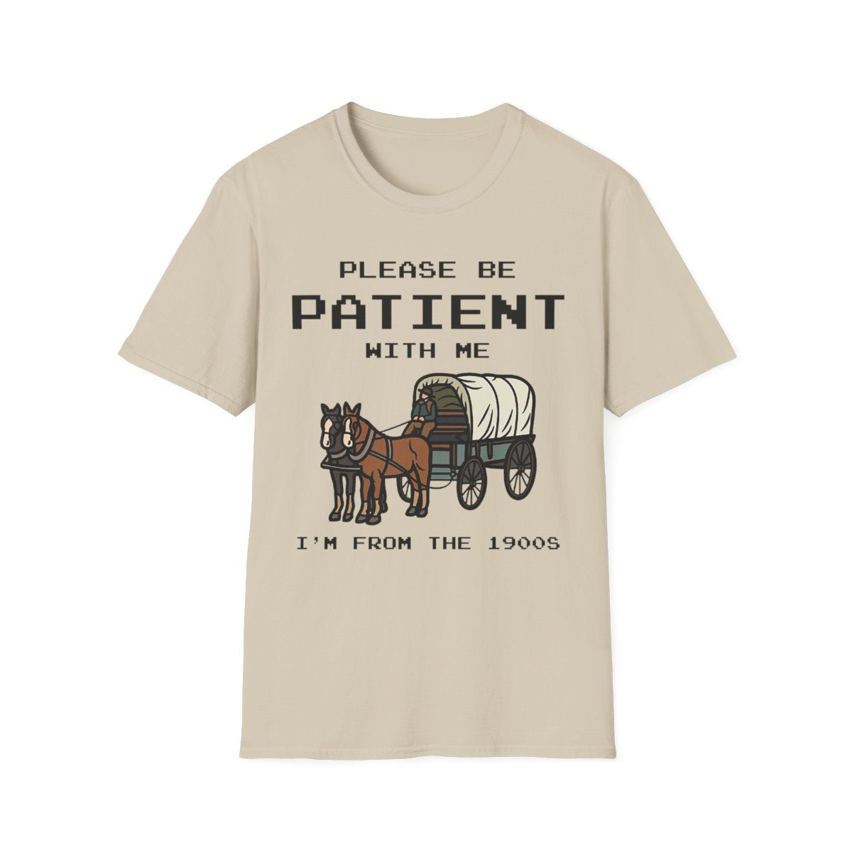 Please Be Patient with Me - Funny Men's T-Shirt