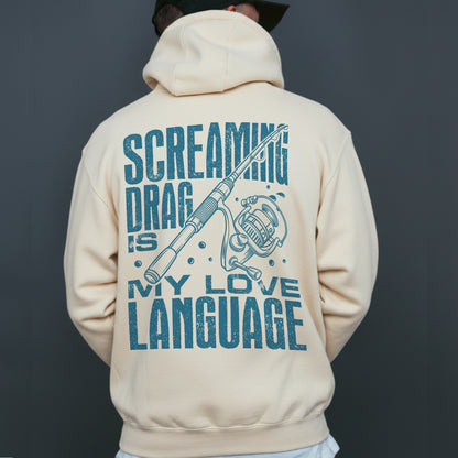 Screaming Drag Is My Love Language Hoodie – Funny Fishing Hoodie for Anglers, Fisherman Gift, Reel Drag Apparel
